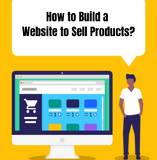 How To Build A Website To Sell Products?
