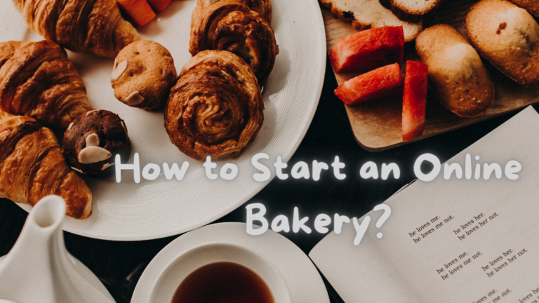 How To Start An Online Bakery?