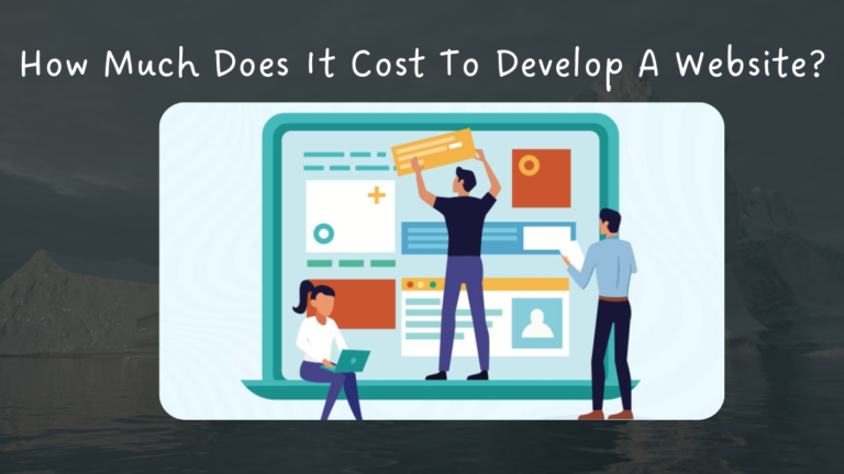 How Much Does It Cost To Develop A Website?